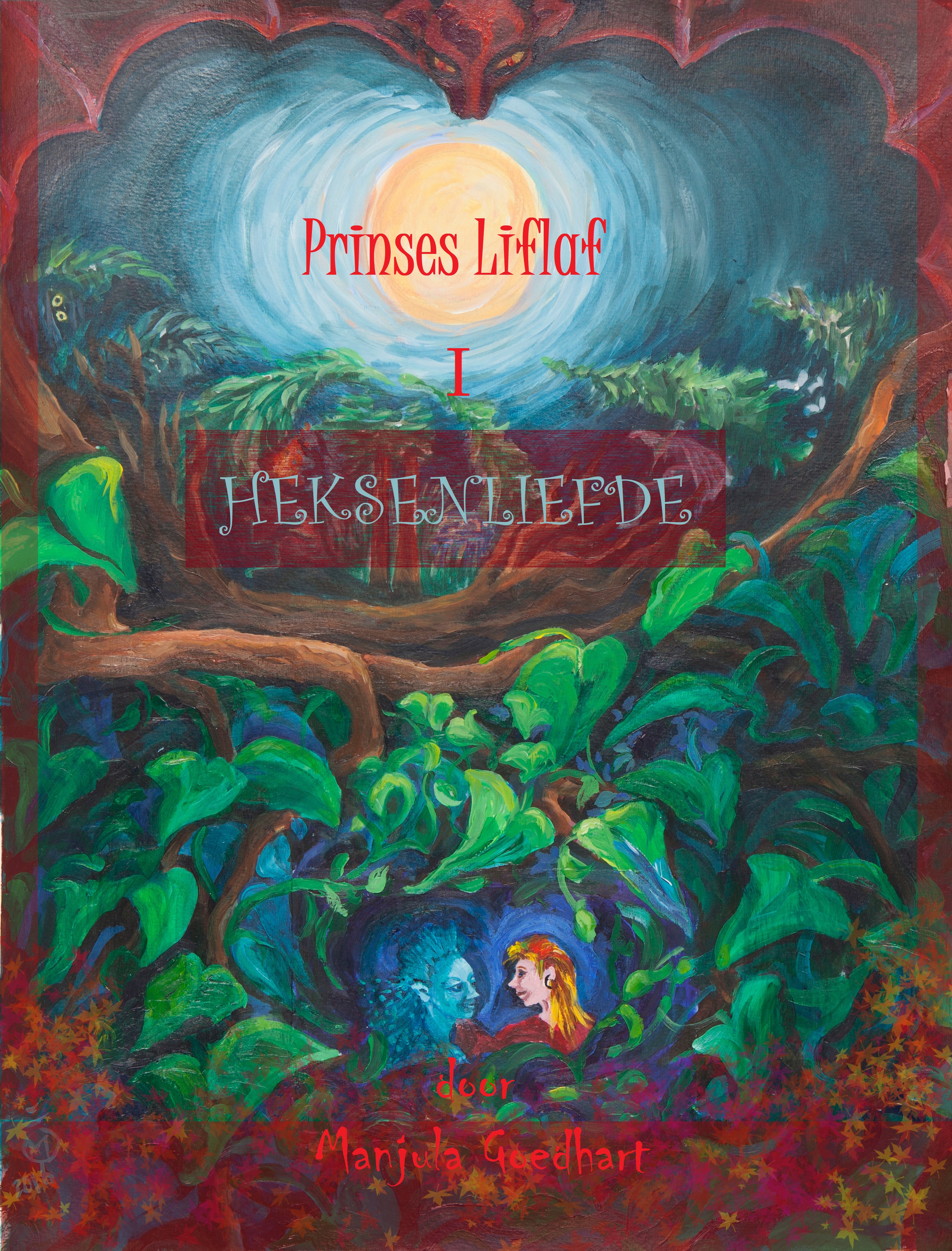 Cover van mijn nieuwste jeugdboek voor kinderen vanaf 12 jaar, Prinses Liflaf I - Heksenliefde.